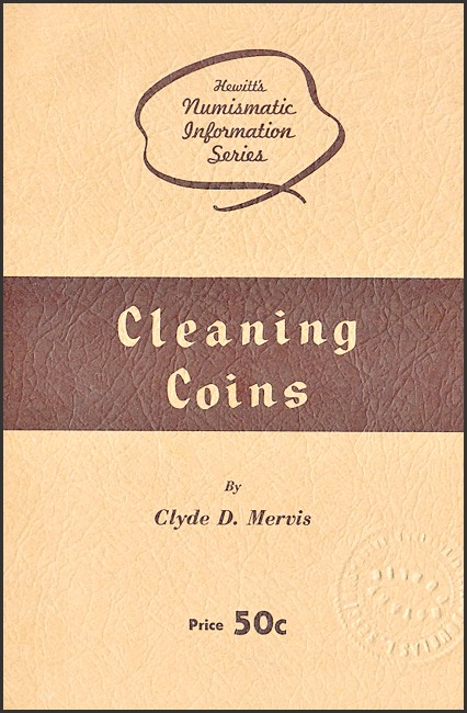 Numi - Hewitt's Numismatic Information Series - Cleaning Coins (Clyde D. Mervis - 1967).jpg