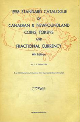 Catalogue of Canadian & Newfoundland Coins, Tokens & Fractional Currency 1958