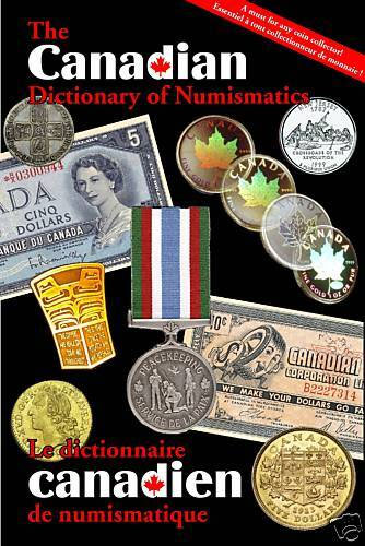 Canadian Dictionary of Numismatics / Dictionnaire canadien de numismatique