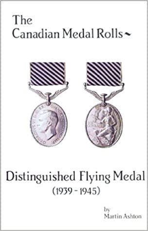 The Canadian Medals Rolls Distinguished Flying Medal (1939-1945)