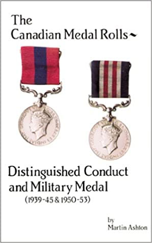 The Canadian Medals Rolls Distinguished Conduct and Military Medal (1939-45 & 1950-53)