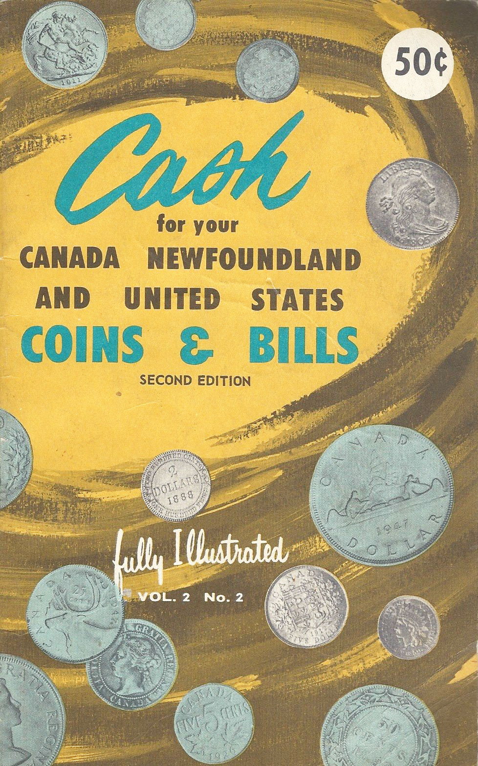 Cash for your Canada Newfoundland and United States Coins & Bills Vol. 2 No. 2