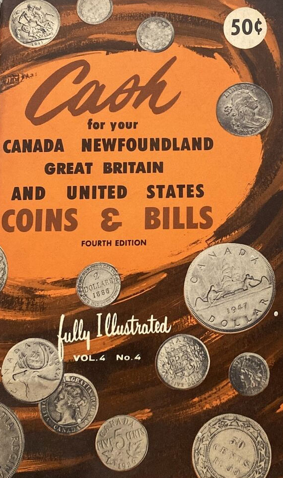Cash for your Canada Newfoundland Great Britain and United States Coins & Bills Vol. 4 No. 4