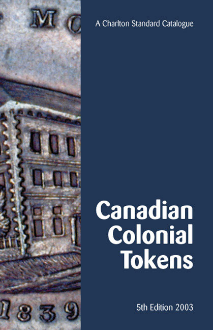 Charlton Standard Catalogue of Canadian Colonial Tokens 5th Edition