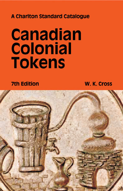 Charlton Standard Catalogue of Canadian Colonial Tokens 7th Edition