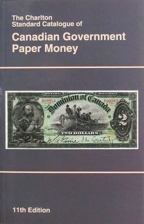 Charlton Standard Catalogue of Canadian Government Paper Money 11th Edition