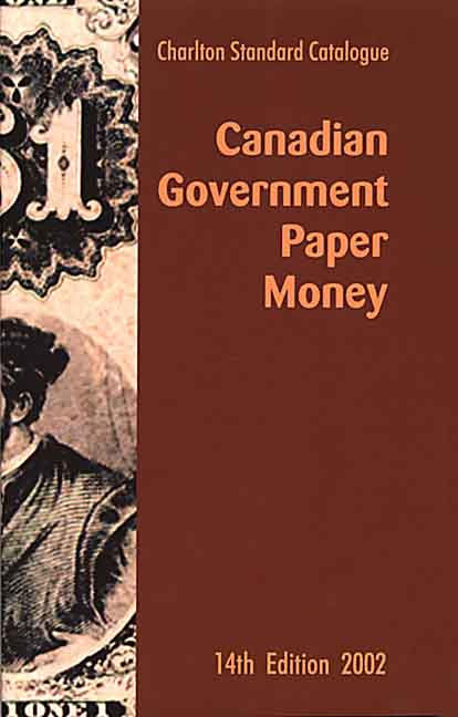 Charlton Standard Catalogue of Canadian Government Paper Money 14th Edition