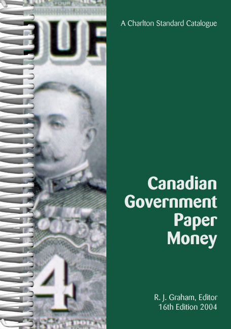 Charlton Standard Catalogue of Canadian Government Paper Money 16th Edition