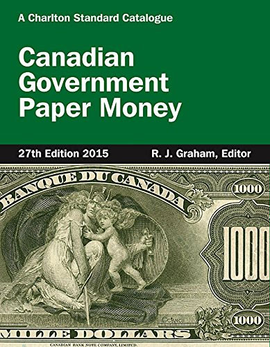 Charlton Standard Catalogue of Canadian Government Paper Money 27th Edition