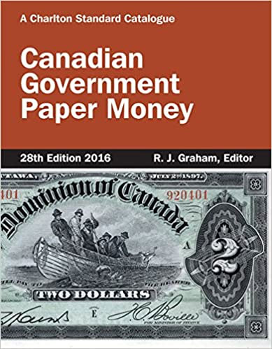 Charlton Standard Catalogue of Canadian Government Paper Money 28th Edition