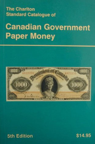 Charlton Standard Catalogue of Canadian Government Paper Money 5th Edition