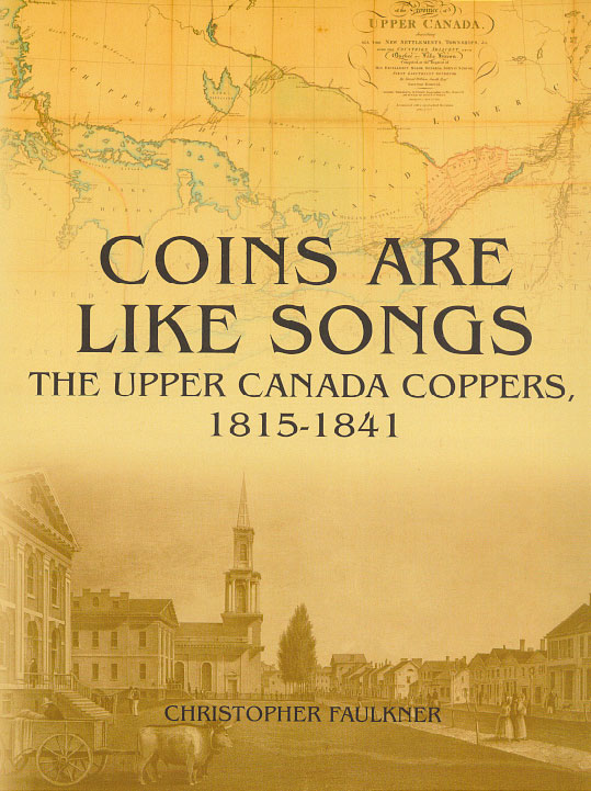 Coins are Like Songs the Upper Canada Coppers 1815-1841