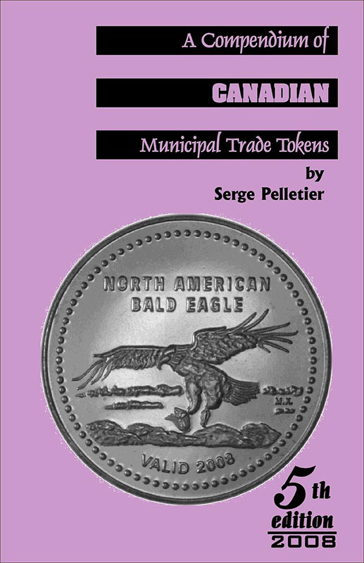 Compendium of Canadian Municipal Trade Tokens 5th Edition