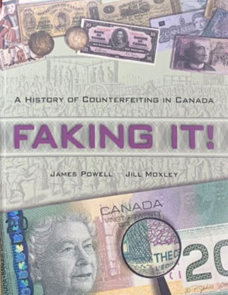 Faking It A History of Counterfeiting in Canada