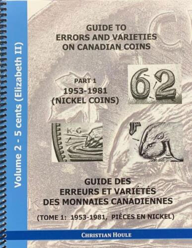 Guide to Errors and Varieties on Canadian Coins Erreurs et Variétés des Monnaies Canadiennes Volume 2 Part 1