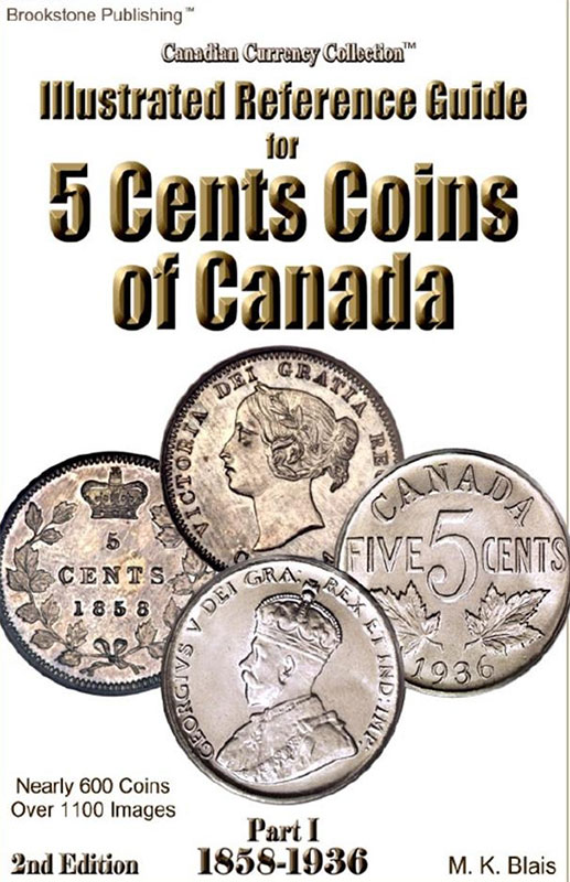 Illustrated Reference Guide for 5 Cents Coins of Canada Part I 2nd Edition