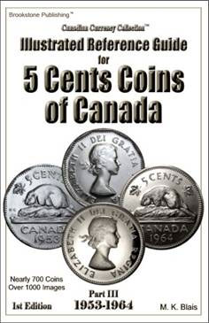 Illustrated Reference Guide for 5 Cents Coins of Canada Part III 1st Edition