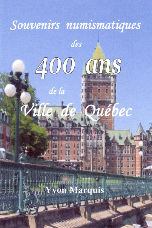 Souvenirs Numismatiques des 400 Ans de la Ville de Québec