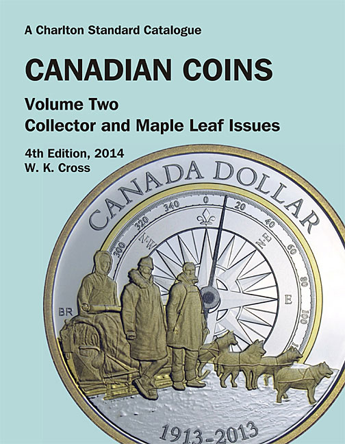 Standard Catalogue of Canadian Coins 2014 Volume Two Collector and Maple Leaf Issues