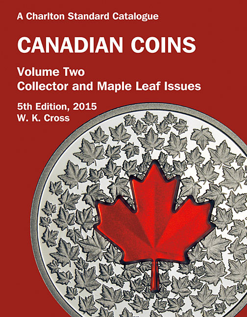 Standard Catalogue of Canadian Coins 2015 Volume Two Collector and Maple Leaf Issues