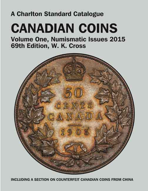 Standard Catalogue of Canadian Coins 2015 Volume One Numismatic Issues