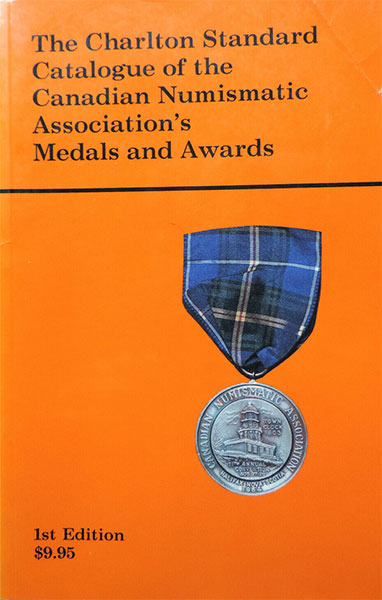 Charlton Standard Catalogue of the Canadian Numismatic Association's Medals and Awards