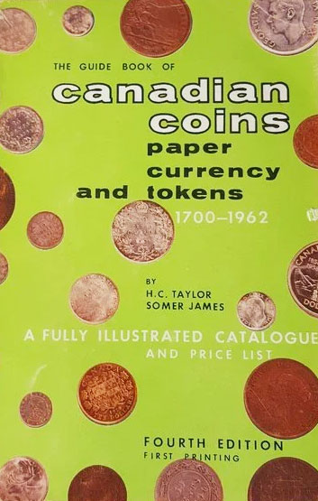 Guide Book of Canadian Coins Paper Currency and Tokens 4th Edition - First Printing